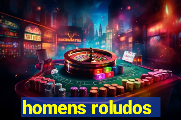 homens roludos